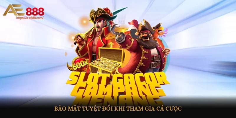 Bảo mật tuyệt đối khi tham gia cá cược 