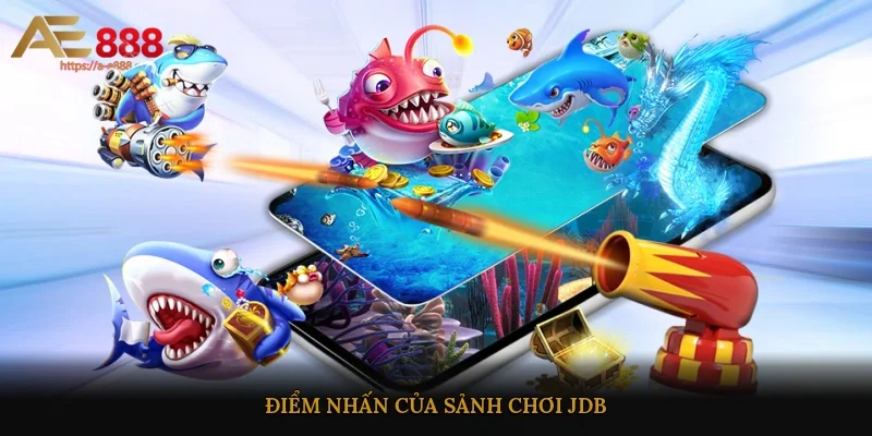 Điểm nhấn của sảnh chơi JDB