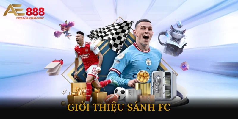 giới thiệu sảnh FC