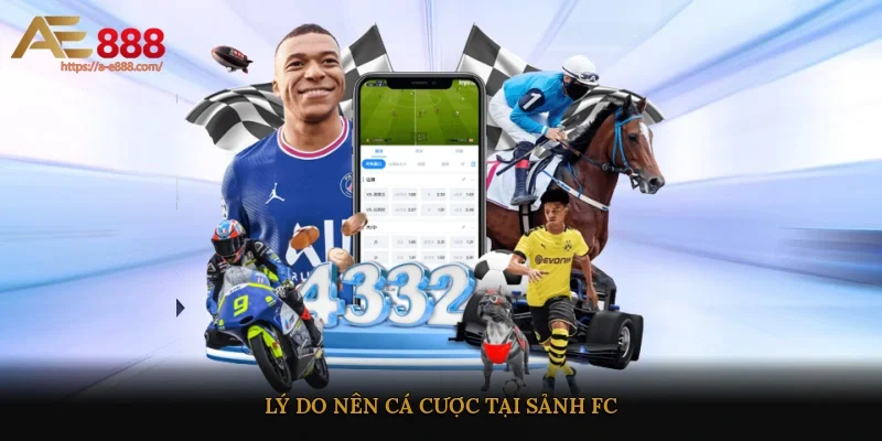 Lý do nên cá cược tại sảnh FC