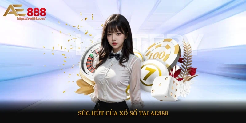 Sức hút của xổ số tại AE888