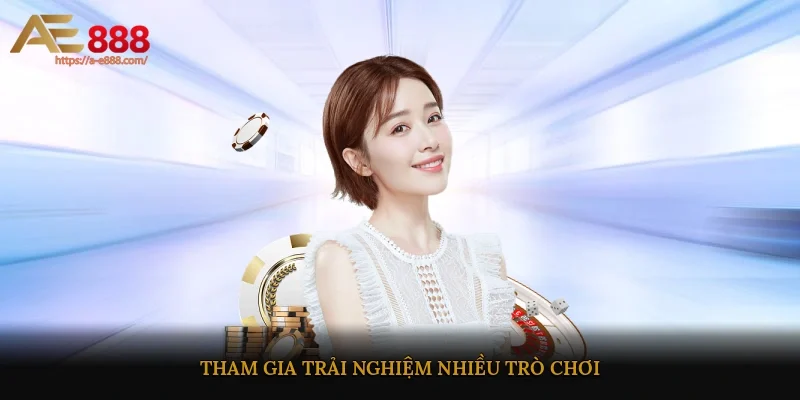 Tham gia trải nghiệm nhiều trò chơi