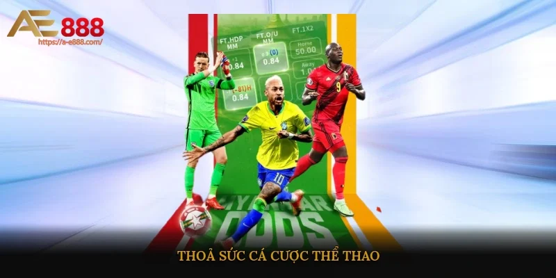 Thoả sức cá cược thể thao