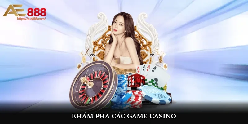 Khám phá các game casino